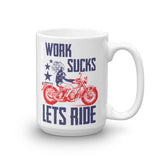 Work Sucks Lets Ride