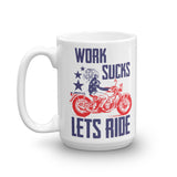 Work Sucks Lets Ride